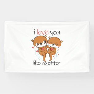 Couple Gift I Love You Like No Otter Banner