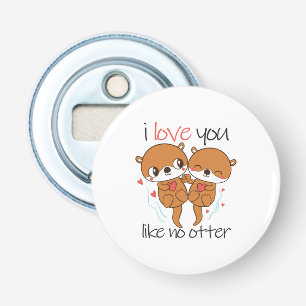Couple Gift I Love You Like No Otter Bottle Opener