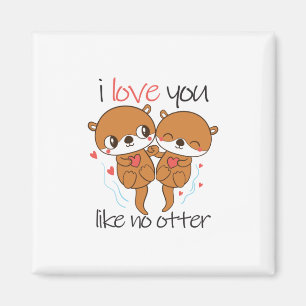 Couple Gift I Love You Like No Otter Magnet