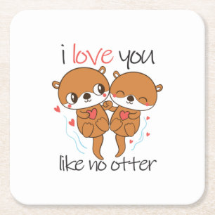 Couple Gift I Love You Like No Otter Square Paper Coaster