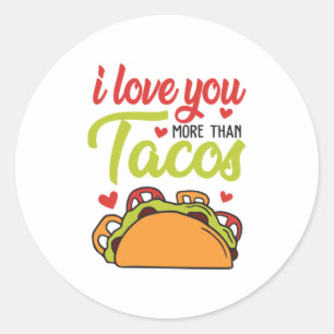 Couple Gift I Love You More Than Tacos Classic Round Sticker