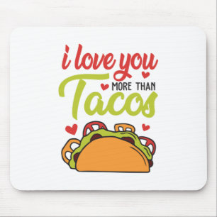 Couple Gift I Love You More Than Tacos Mouse Mat