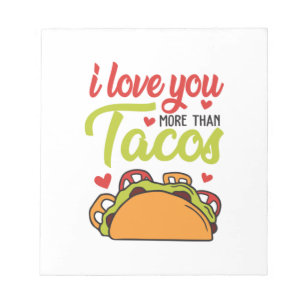 Couple Gift I Love You More Than Tacos Notepad