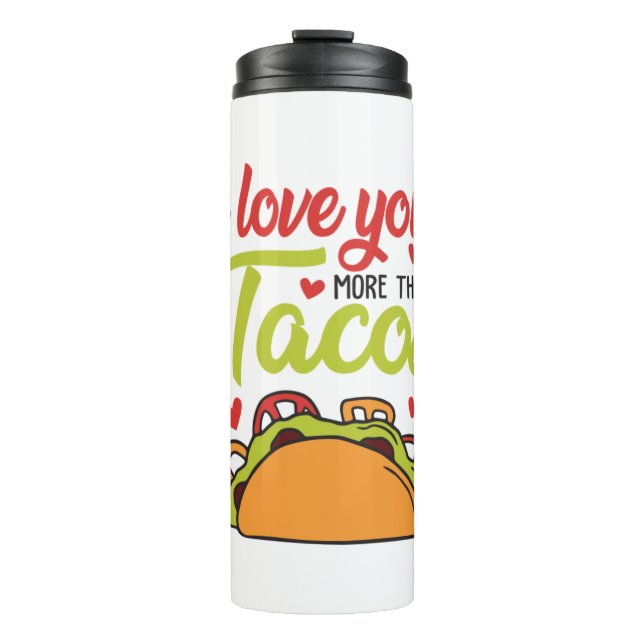 Couple Gift I Love You More Than Tacos Thermal Tumbler (Front)