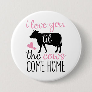 Couple Gift I Love You Til The Cows Come Home 7.5 Cm Round Badge
