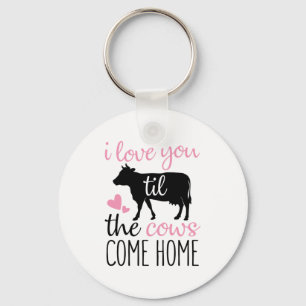 Couple Gift I Love You Til The Cows Come Home Key Ring