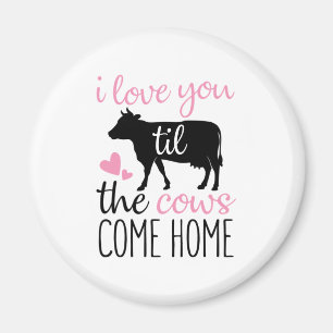 Couple Gift I Love You Til The Cows Come Home Magnet