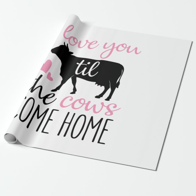Couple Gift I Love You Til The Cows Come Home Wrapping Paper (Unrolled)