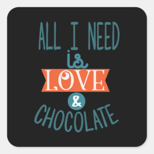 Couple Gift I Need Love And Chocolate Square Sticker