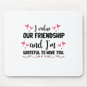 Couple Gift I Value Our Friends Mouse Mat