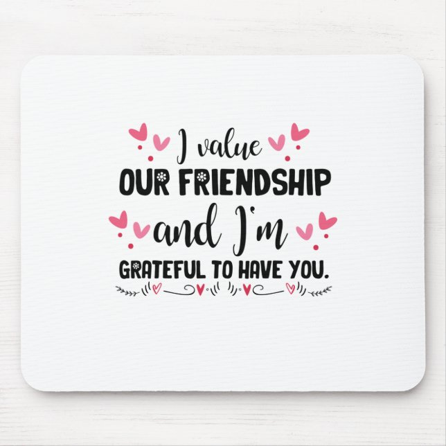 Couple Gift I Value Our Friends Mouse Mat (Front)