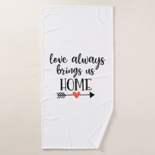 Couple Gift Love Always Brings Us Home Bath Towel