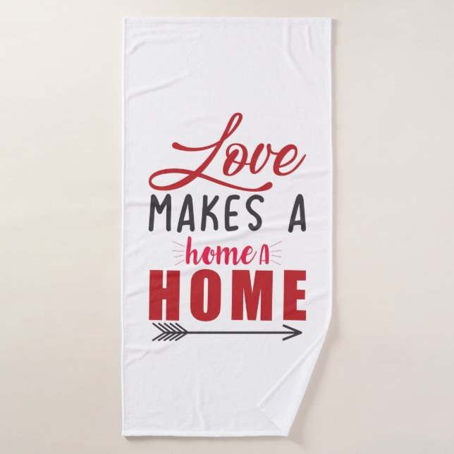 Couple Gift Love Makes A Home Bath Towel (Bath Towel)