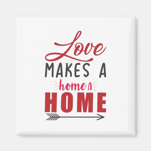 Couple Gift Love Makes A Home Magnet (Front)