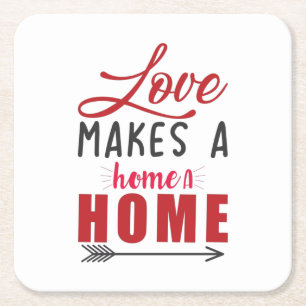 Couple Gift Love Makes A Home Square Paper Coaster