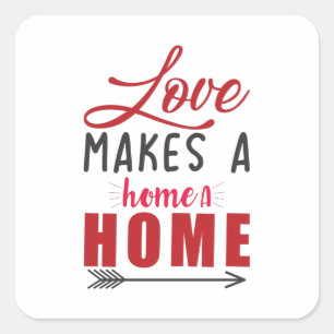 Couple Gift Love Makes A Home Square Sticker