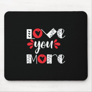 Couple Gift Love You More Mouse Mat
