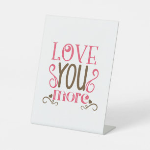 Couple Gift Love You More Pedestal Sign