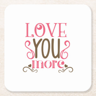 Couple Gift Love You More Square Paper Coaster