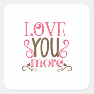 Couple Gift Love You More Square Sticker