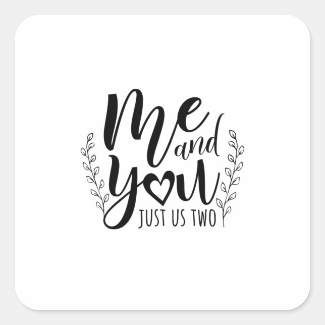 Couple Gift Me And You Just Us Two Square Sticker (Front)