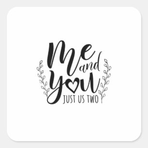 Couple Gift Me And You Just Us Two Square Sticker