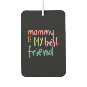 Couple Gift Mummy Is My Best Friend Car Air Freshener