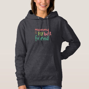 Couple Gift Mummy Is My Best Friend Hoodie