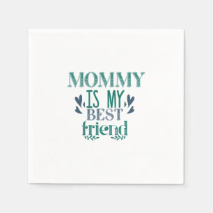 Couple Gift Mummy Is My Best Friend Napkin