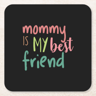 Couple Gift Mummy Is My Best Friend Square Paper Coaster