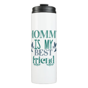 Couple Gift Mummy Is My Best Friend Thermal Tumbler