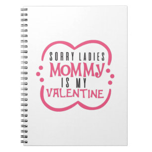 Couple Gift Mummy Is My Valentine Notebook