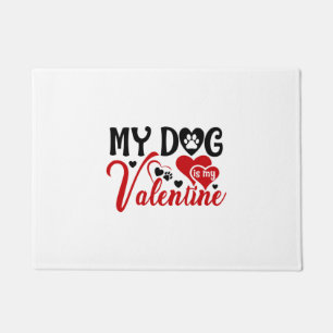 Couple Gift My Dog Is My Valentine Doormat