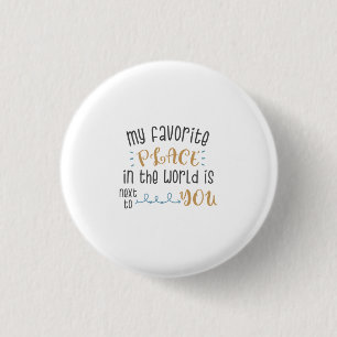 Couple Gift My Favourite Place Is Next To You 3 Cm Round Badge