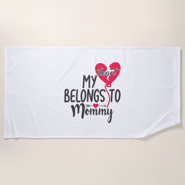 Couple Gift My Heart Belongs To Mommy Beach Towel (Front)