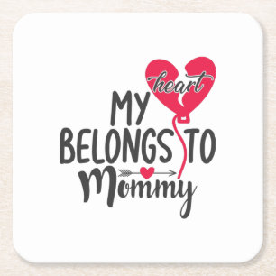 Couple Gift My Heart Belongs To Mummy Square Paper Coaster