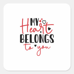 Couple Gift My Heart Belongs To You Square Sticker