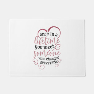 Couple Gift Once In A Lifetime You Meet Someone Doormat