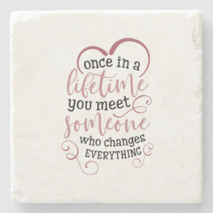 Couple Gift Once In A Lifetime You Meet Someone Stone Coaster