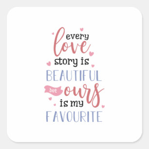 Couple Gift Our Love Story Is My Favourite Square Sticker