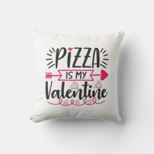 Couple Gift Pizza Is My Valentine Cushion