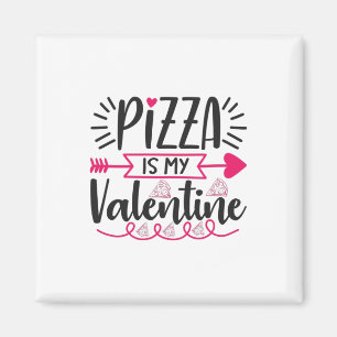 Couple Gift Pizza Is My Valentine Magnet