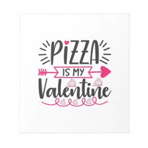 Couple Gift Pizza Is My Valentine Notepad