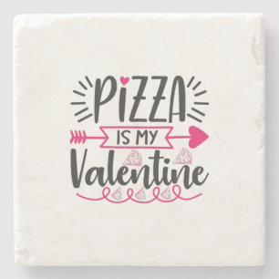 Couple Gift Pizza Is My Valentine Stone Coaster