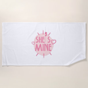 Couple Gift She Is Mine Beach Towel