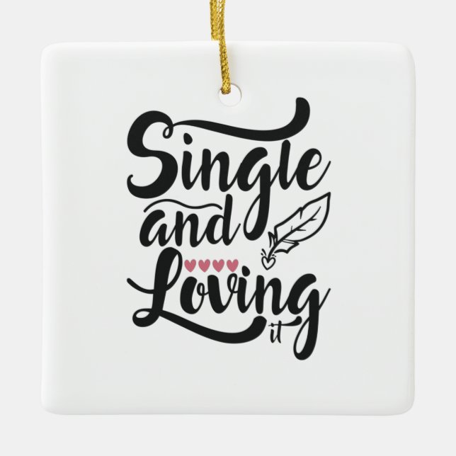 Couple Gift Single And Loving Ceramic Ornament (Front)