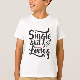 Couple Gift Single And Loving T-Shirt