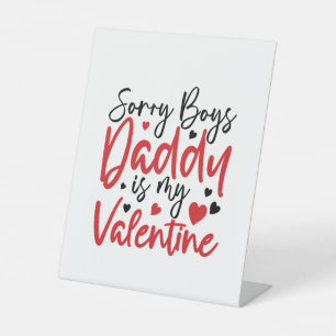 Couple Gift Sorry Daddy Is My Valentine Pedestal Sign