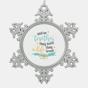 Couple Gift Together They Built A Life Snowflake Pewter Christmas Ornament