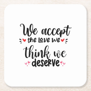 Couple Gift We Accept The Love Square Paper Coaster